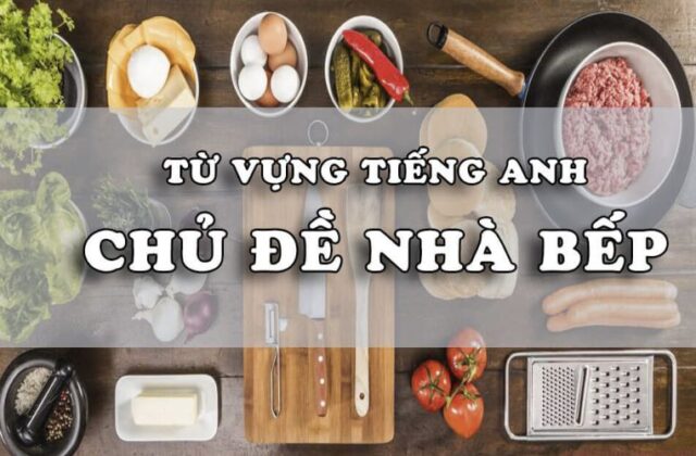 Khám Phá Bộ Từ Vựng Tiếng Anh Về Nhà Bếp Đầy Đủ Nhất