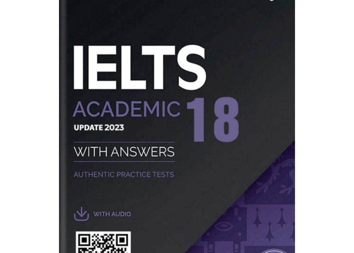 Tìm Hiểu Về Cuốn Sách Cambridge IELTS 18 Mới Nhất Năm 2023