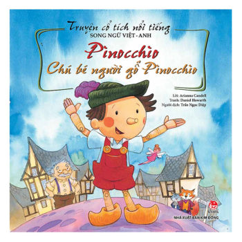Truyện cổ tích Việt – Anh: Pinocchio – Chú bé người gỗ Pinocchio Truyện cổ tích Việt – Anh: Pinocchio – Chú bé người gỗ Pinocchio